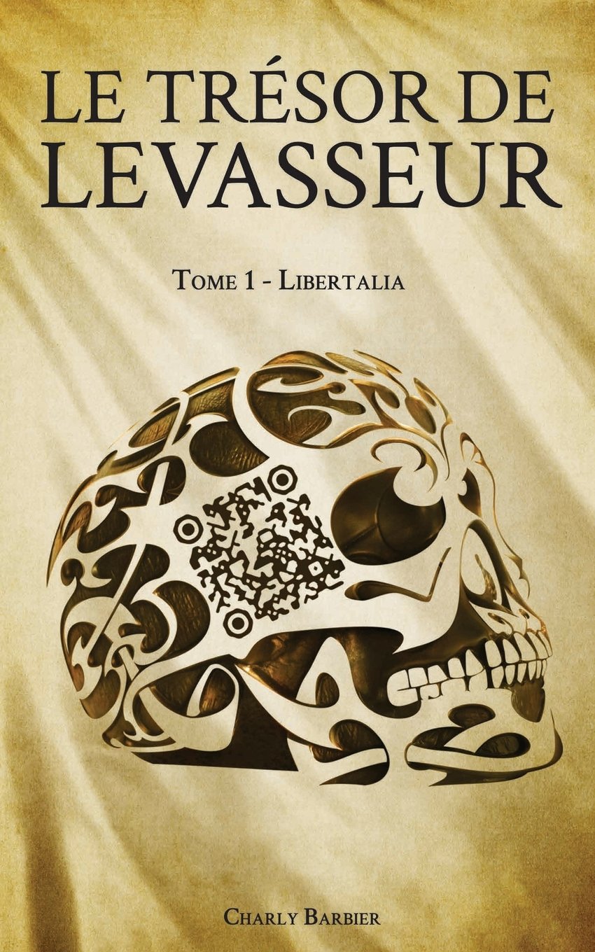 Le Tresor de Levasseur: Tome 1 - Libertalia 9782371624122
