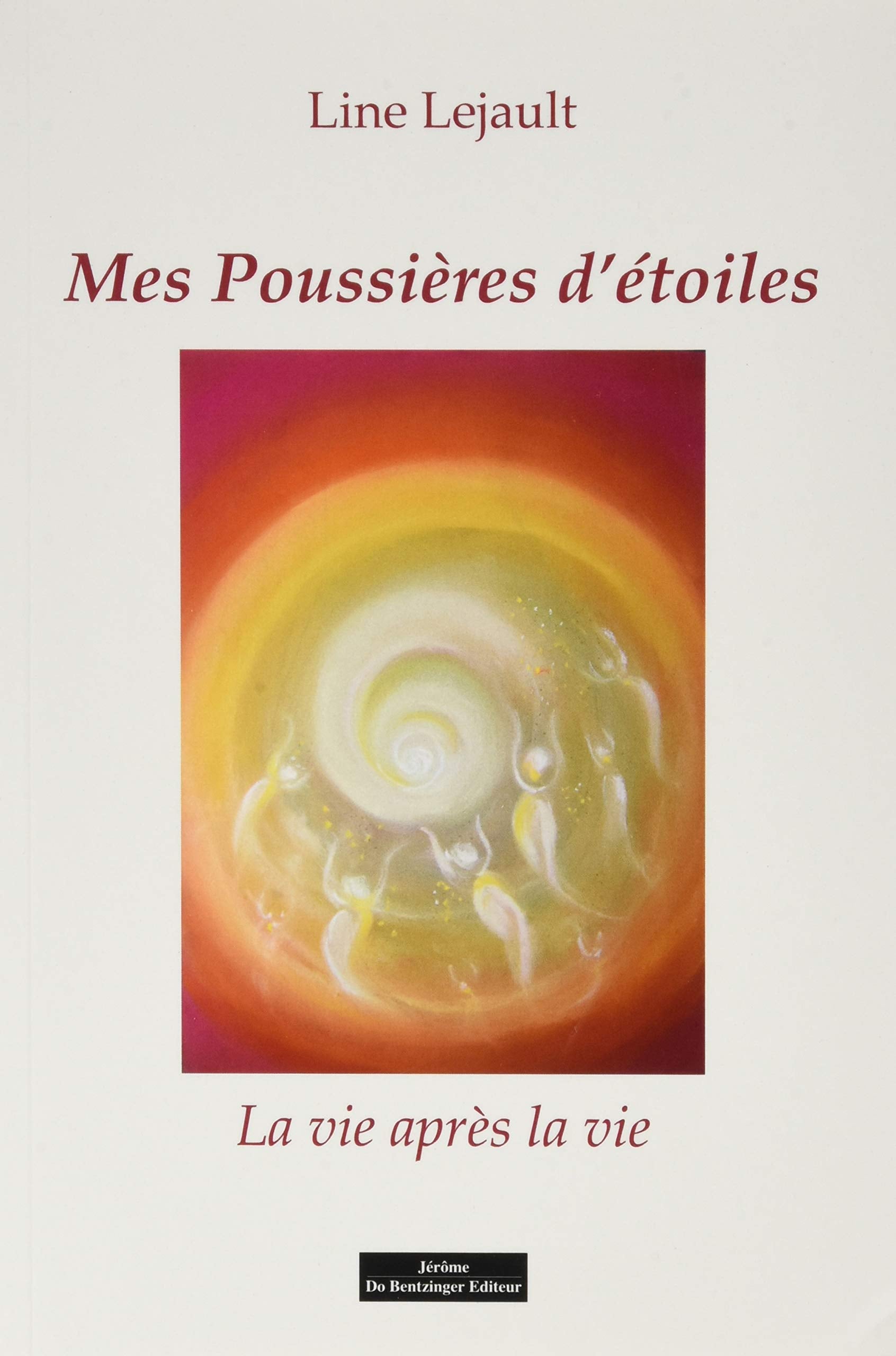 Mes poussières d'étoiles - la vie après la vie 9782849607138
