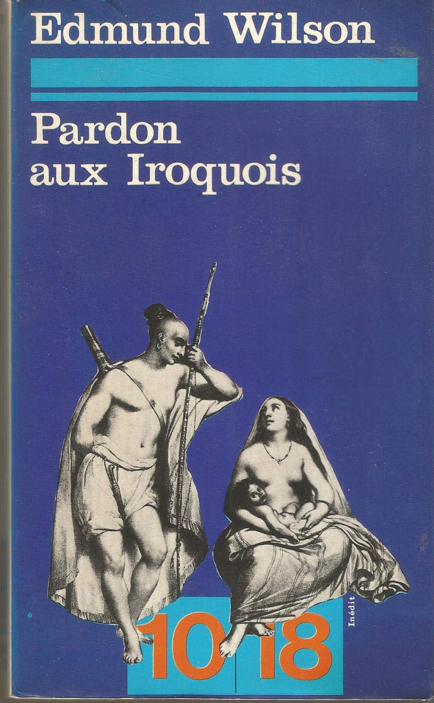 PARDON AUX IROQUOIS.LES MOHAWK,CHARPENTIERS DE L'ACIER. 