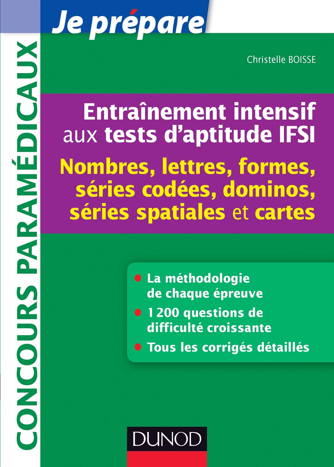 Entraînement intensif aux tests d'aptitude IFSI: Nombres, lettres, formes, séries codées, dominos, séries spatiales et cartes 9782100589128