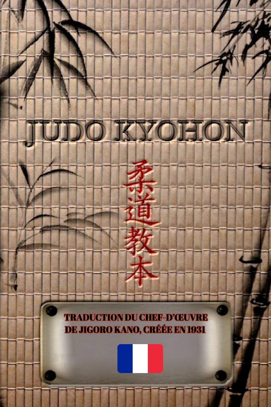 JUDO KYOHON (Français): Traduction du chef-d'oeuvre de Jigoro Kano, créée en 1931 9781715996925