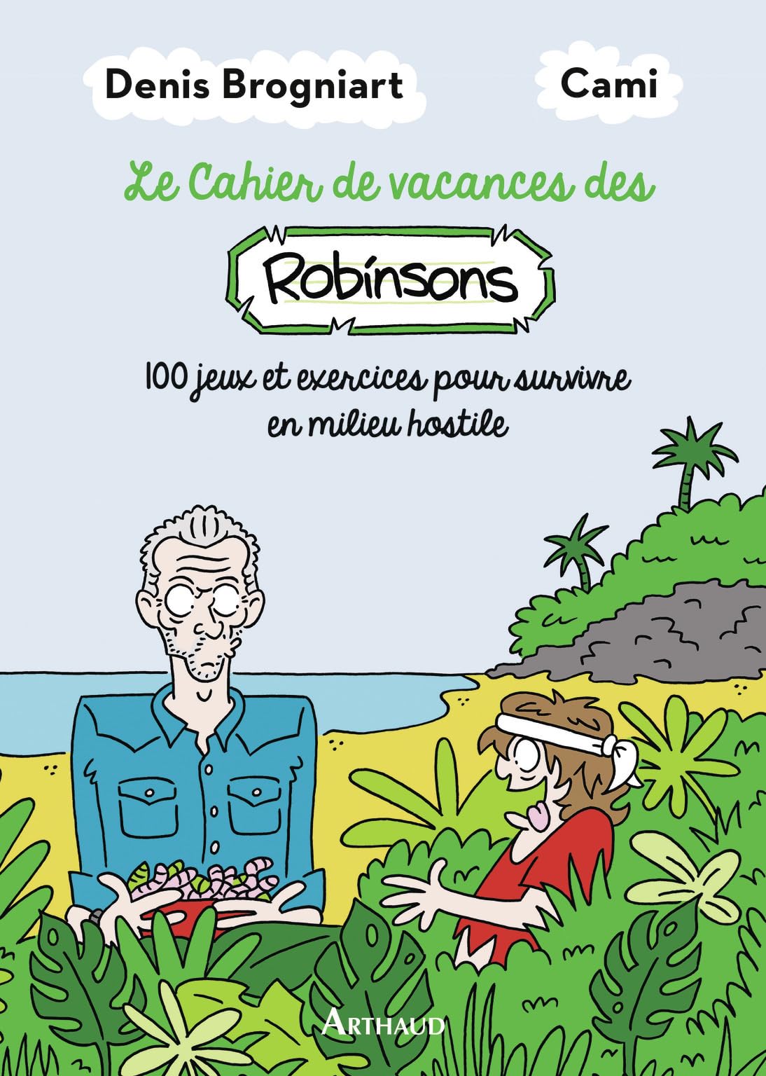 Cahier de vacances des Robinsons: 100 jeux et exercices pour survivre en milieu hostile 9782080464132