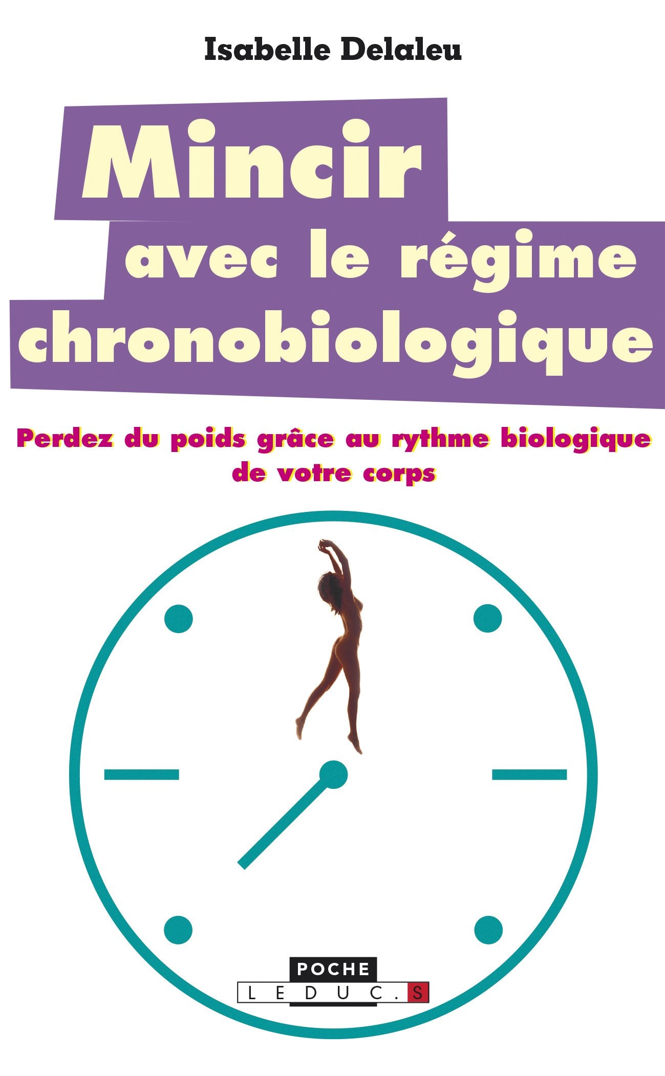 Mincir avec le régime chronobiologique 9791028500863