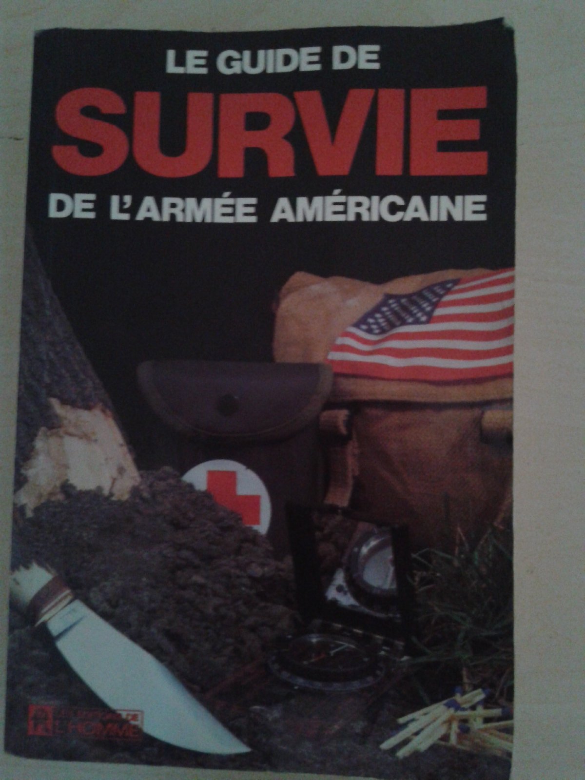 Le Guide de survie de l'armée américaine 9782761901598