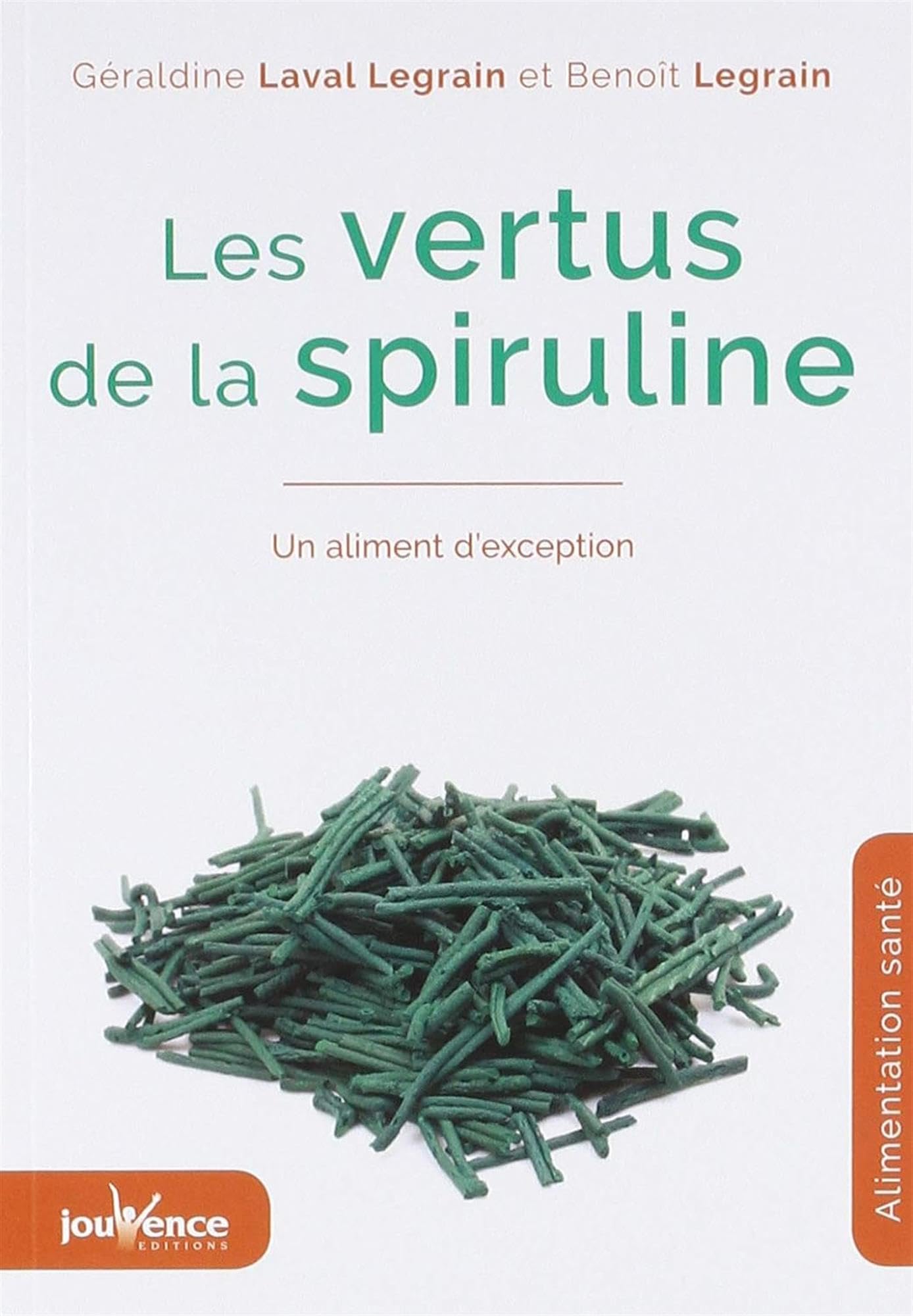 Les vertus de la spiruline: Un aliment d'exception 9782889531165
