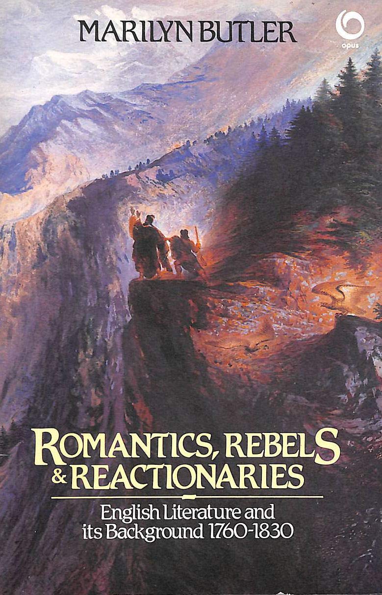 Romantics, Rebels and Reactionaries: English Literature and Its Background, 1760-1830 (Opus Books) 9780192891327