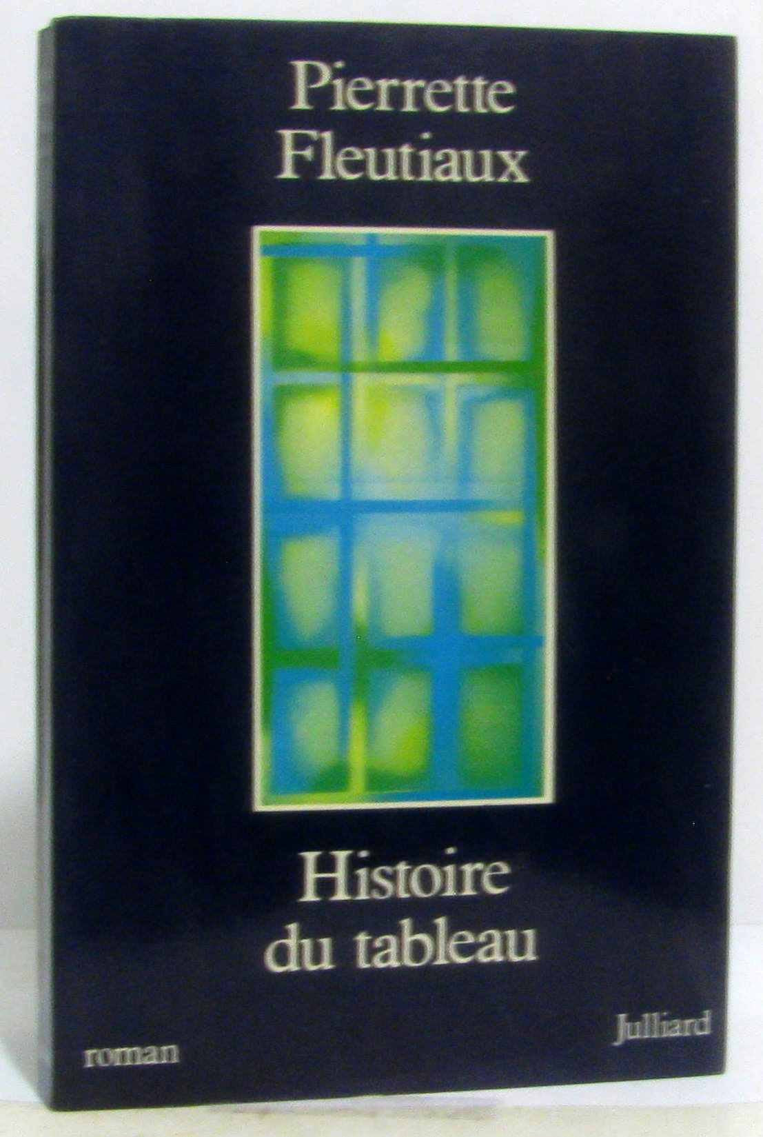 Histoire du tableau : roman 9782260000846