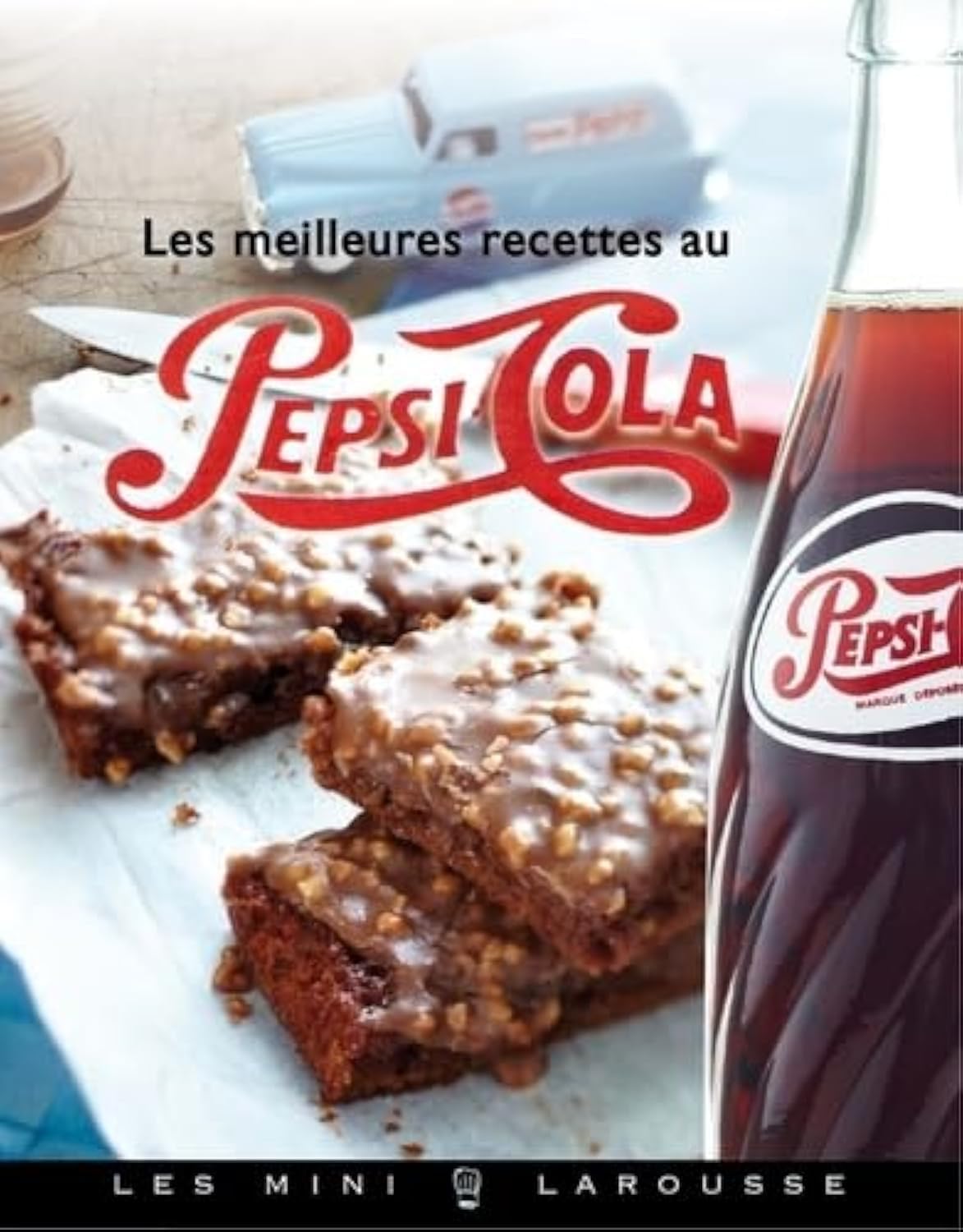 Les meilleures recettes au Pepsi-Cola® 9782035870629