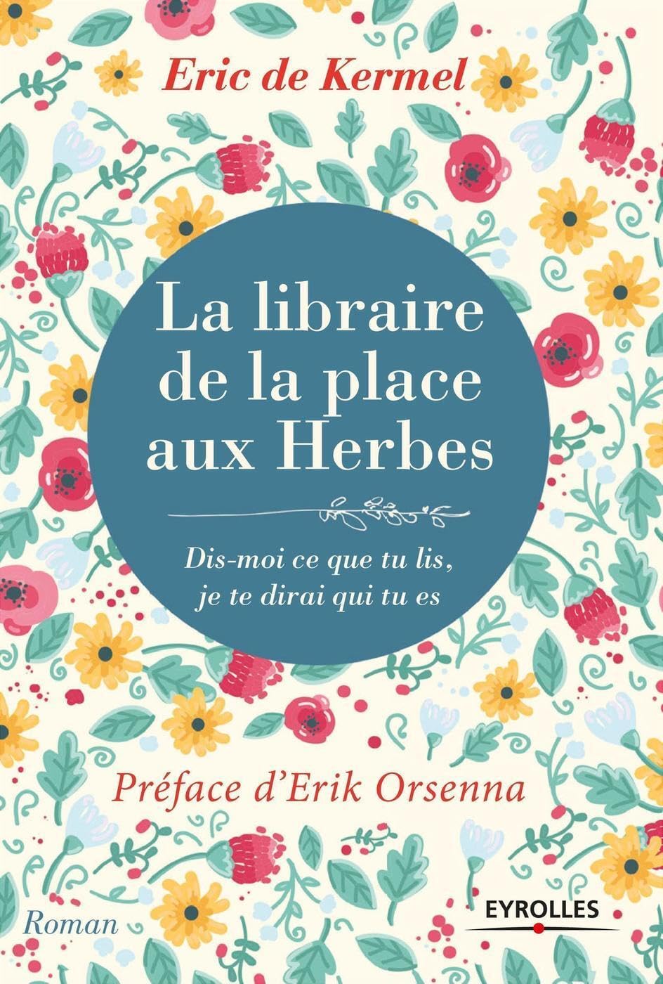 La libraire de la place aux herbes: Dis moi ce que tu lis, je te dirai qui tu es 9782212566147