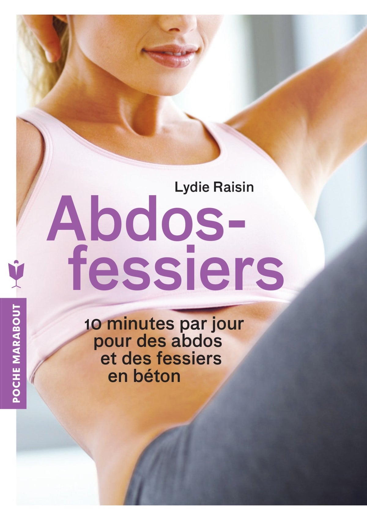 Abdos-fessiers: 10 minutes par jour pour des abdos et des fessiers en béton 9782501087544