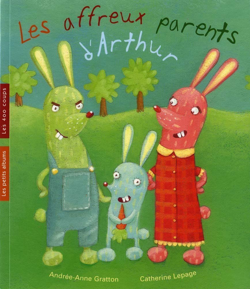 Les affreux parents d'Arthur 9782895401438