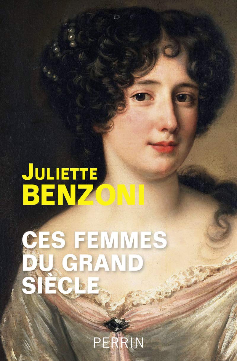 Ces femmes du Grand Siècle: Espionnes, maîtresses et courtisanes à la cour de Louis XIV 9782262051655