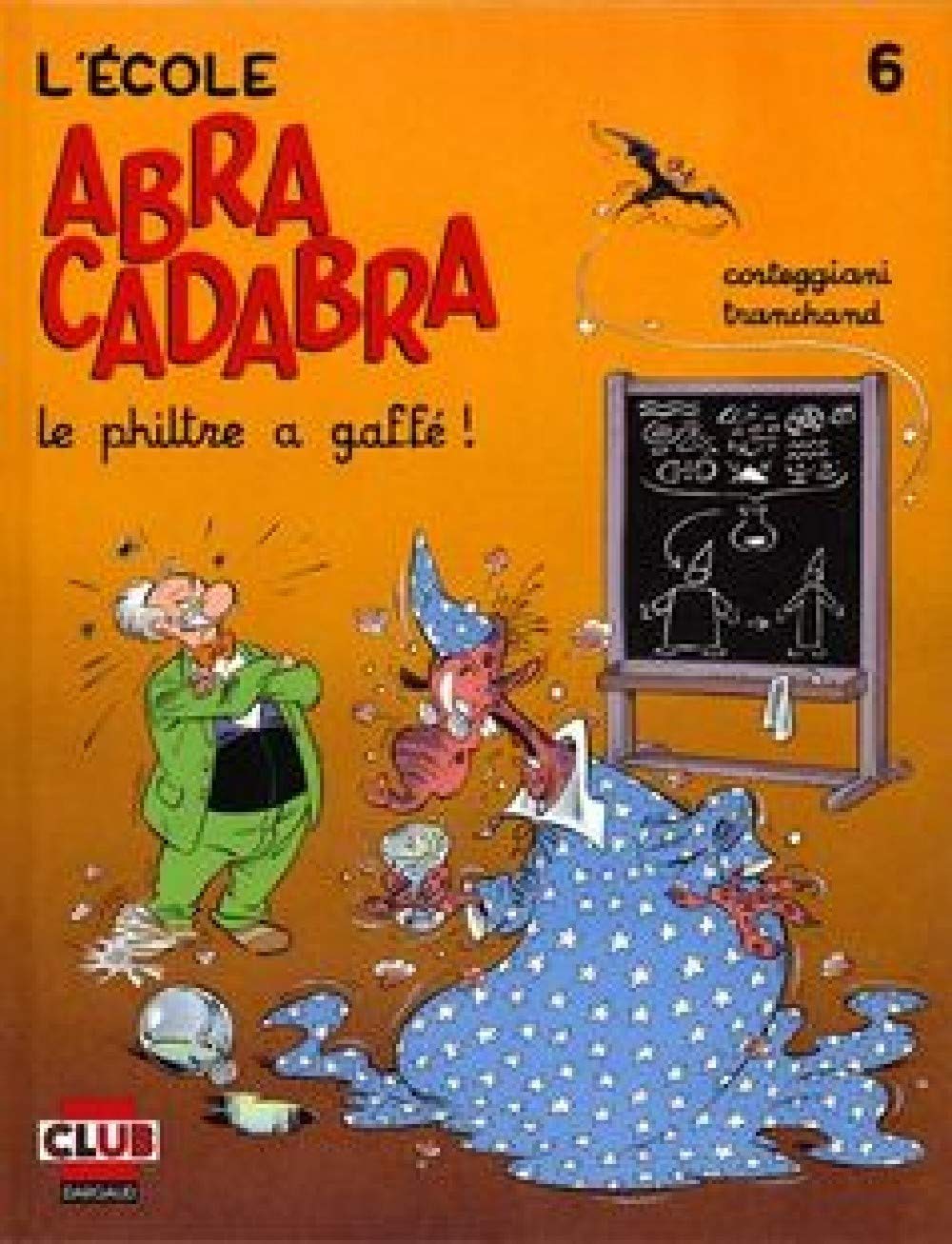 L'Ecole Abracadabra, tome 6: Le Philtre à gaffé 9782205045611
