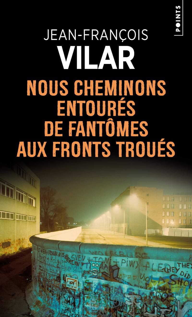 Nous cheminons entourés de fantômes aux fronts troués 9782757885277