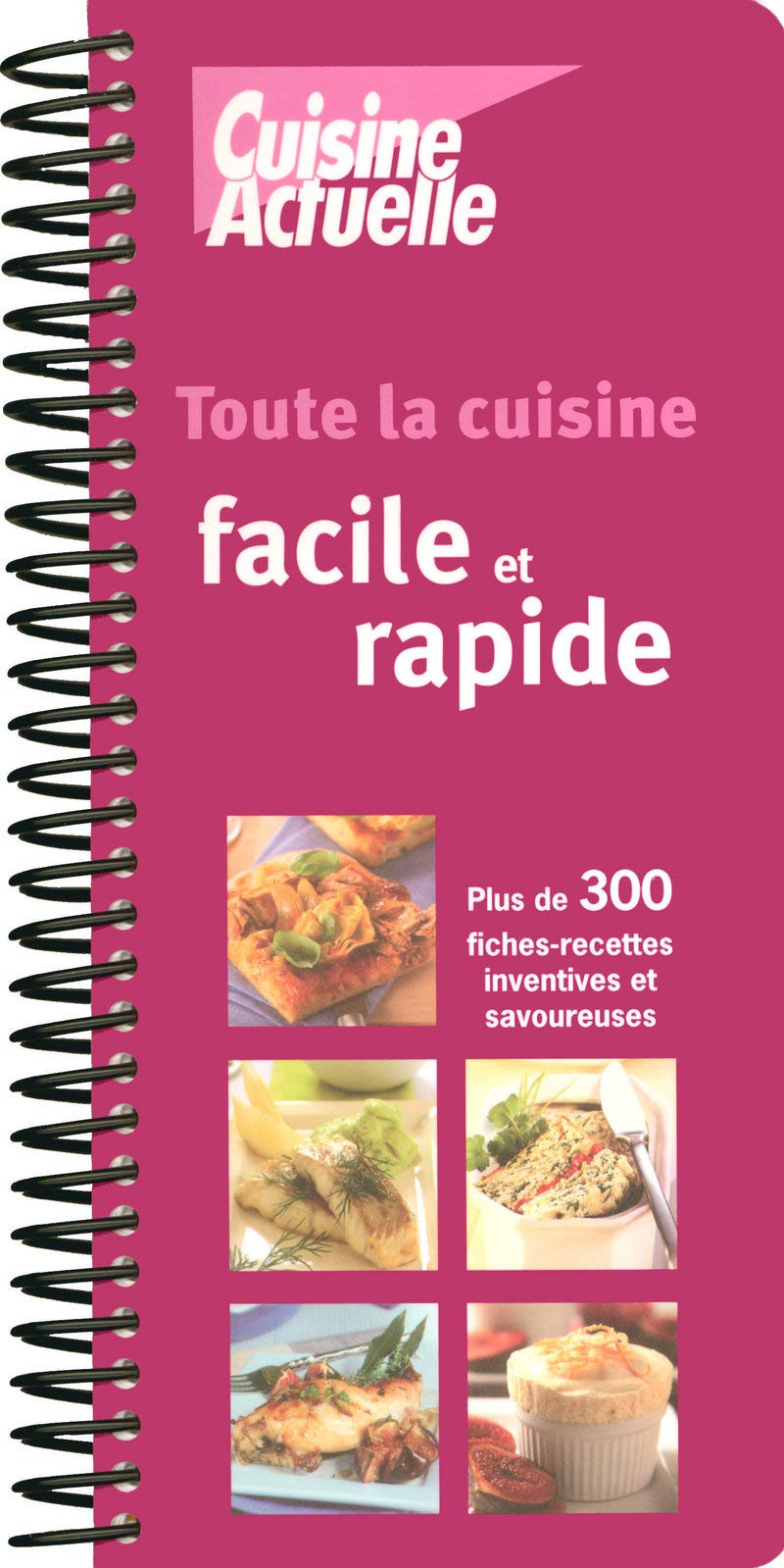 TOUTE LA CUISINE FACILE ET RAPIDE 9782906221833