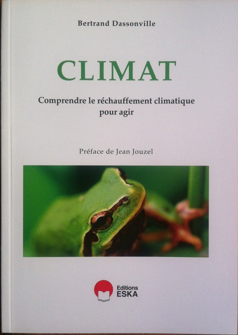 Climat : Comprendre le réchauffement climatique pour agir 9782747220040