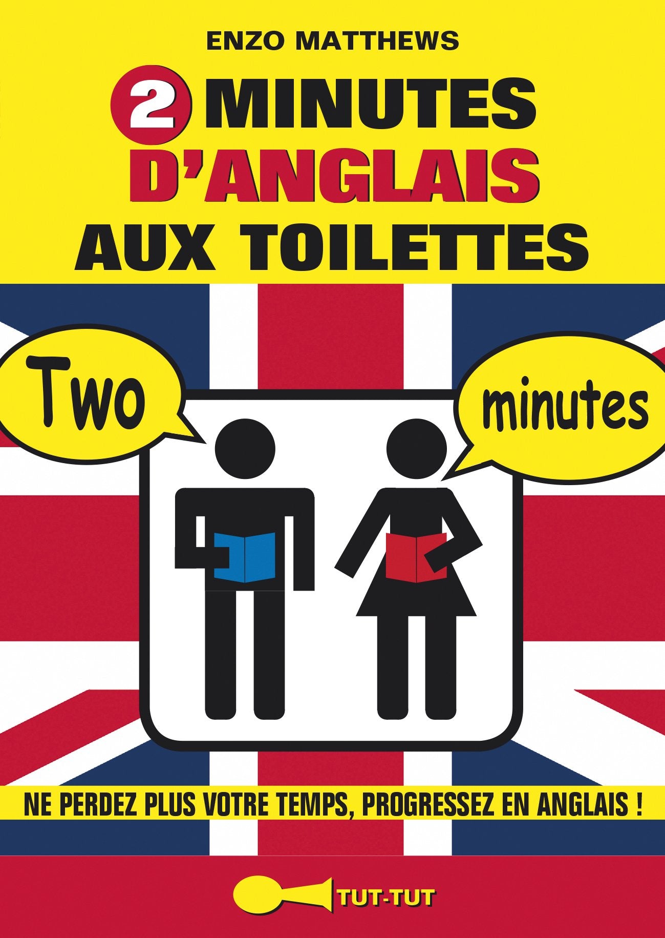 2 minutes d'anglais aux toilettes: Ne perdez plus votre temps, progressez en anglais ! 9782367041186