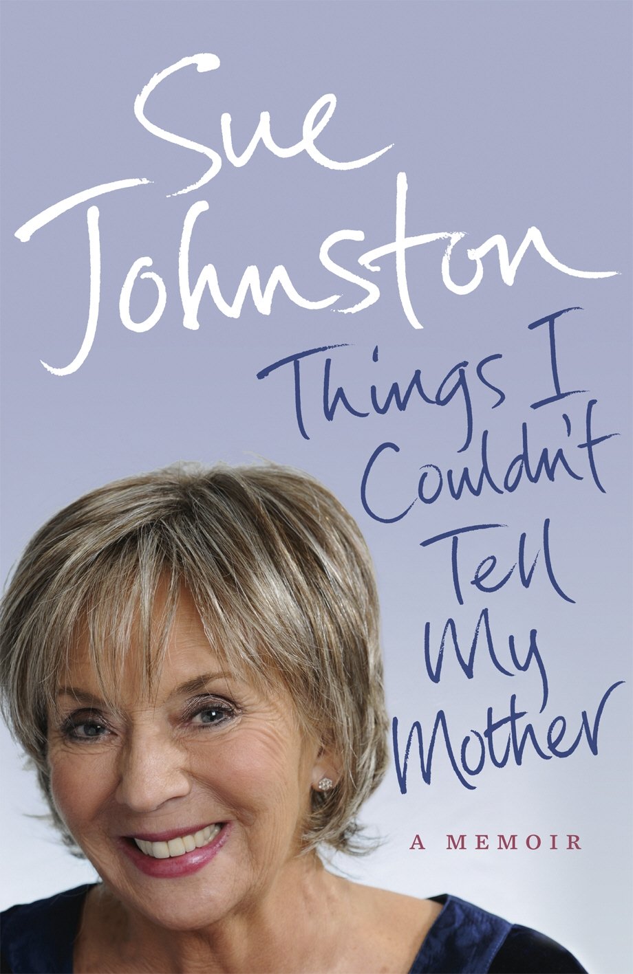 Things I Couldn't Tell My Mother: My Autobiography 9780091944827