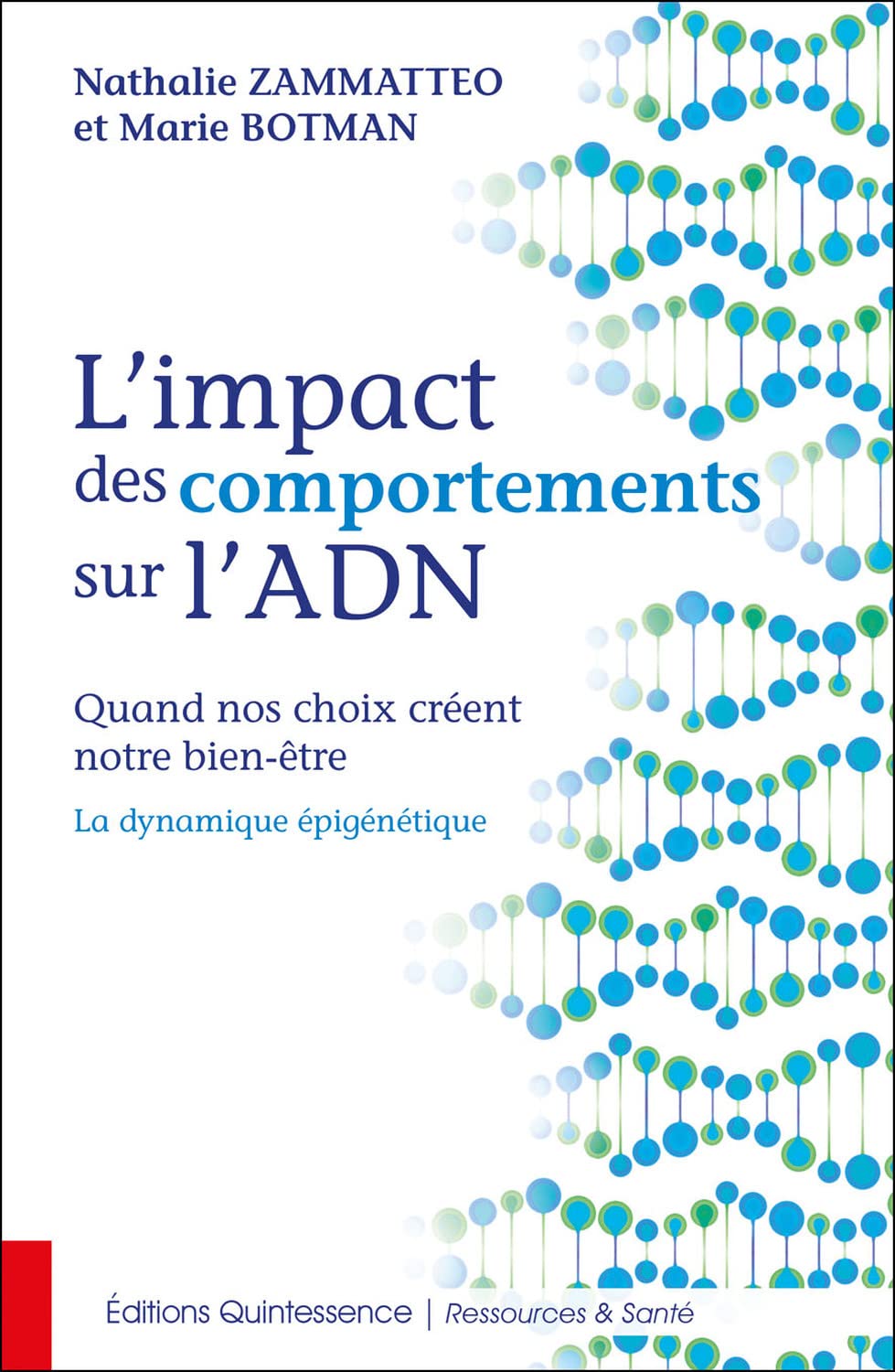 L'impact des comportements sur l'ADN - Quand nos choix créent notre bien-être - La dynamique épigénétique 9782358052429