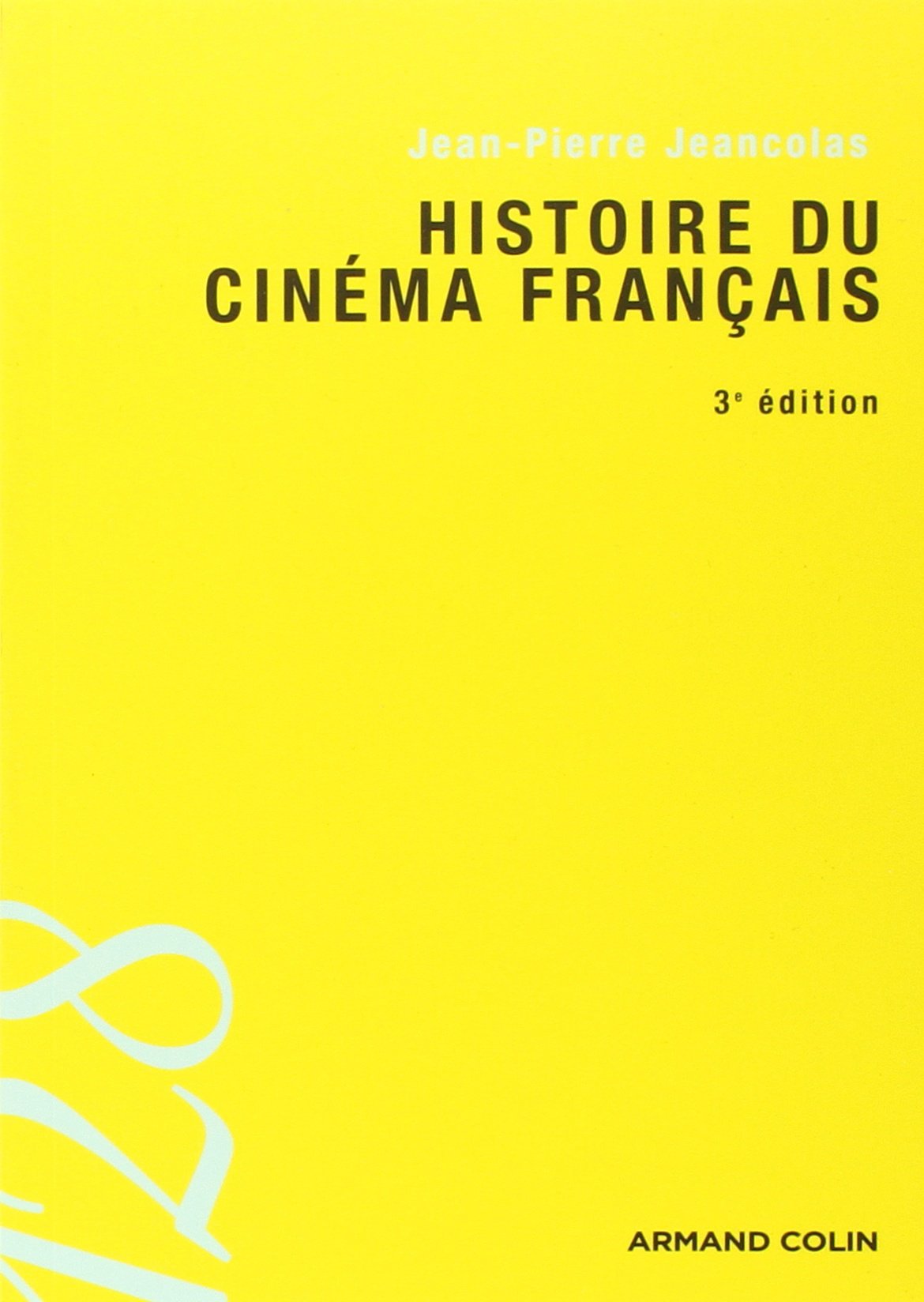 Histoire du cinéma français - 3e éd 9782200271596