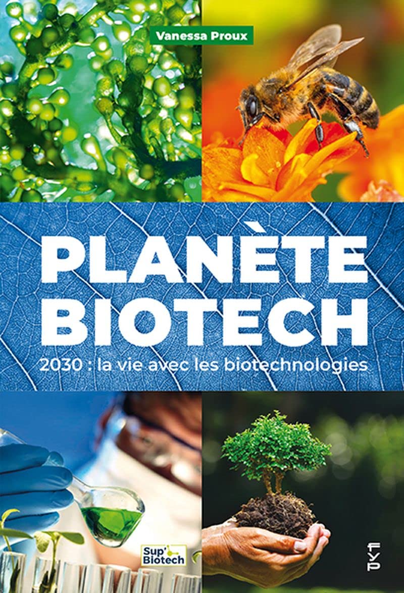 Planète biotech: 2030 : la vie avec les biotechnologies 9782364052277