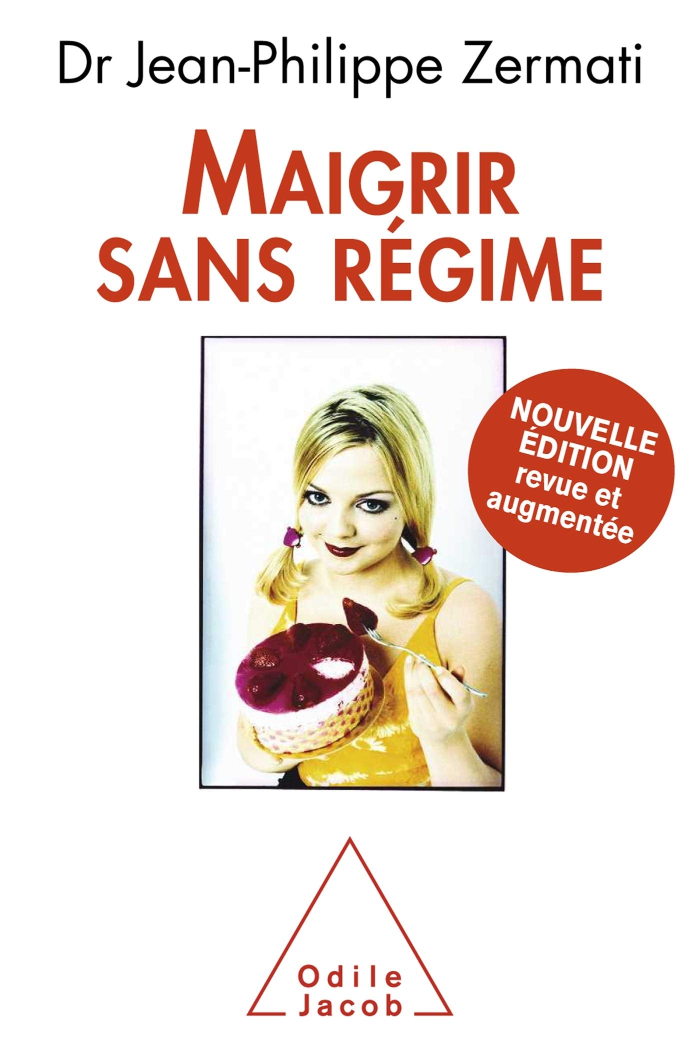 Maigrir sans régime: Nouvelle édition revue et augmentée 9782738125026