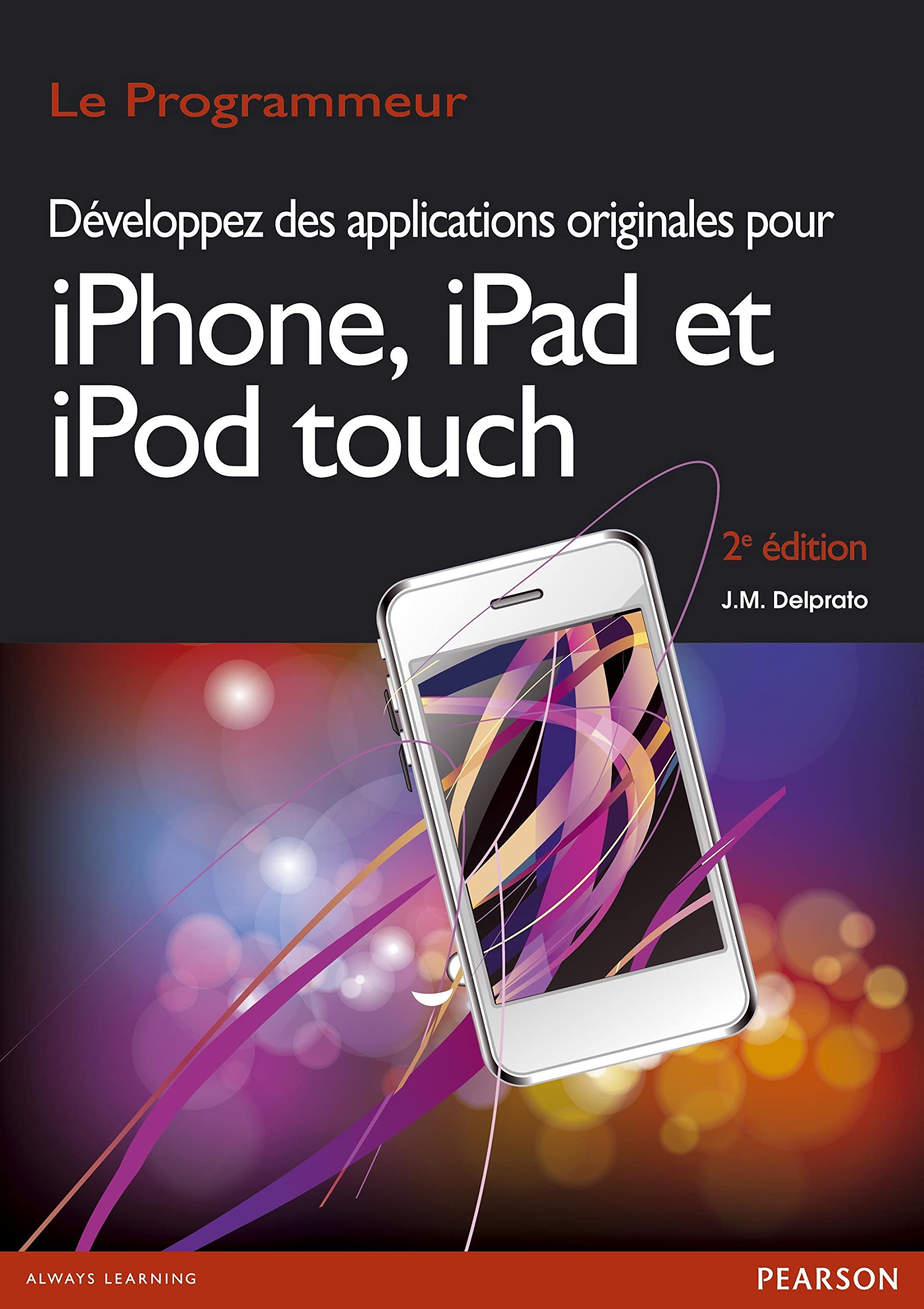 Developpez des Applications Originales pour Iphone, Ipad, Ipod 9782744024801