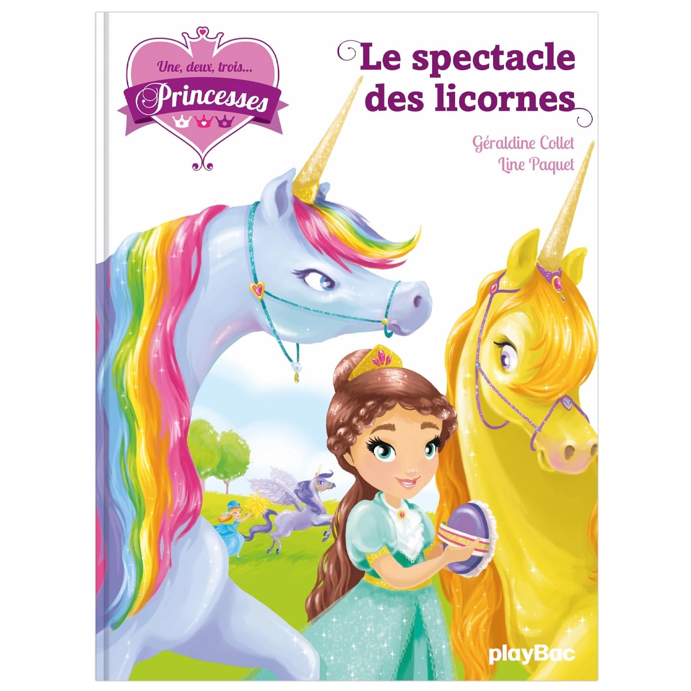 Une, deux, trois Princesses - Le spectacle des licornes - Tome 7 9782809657197