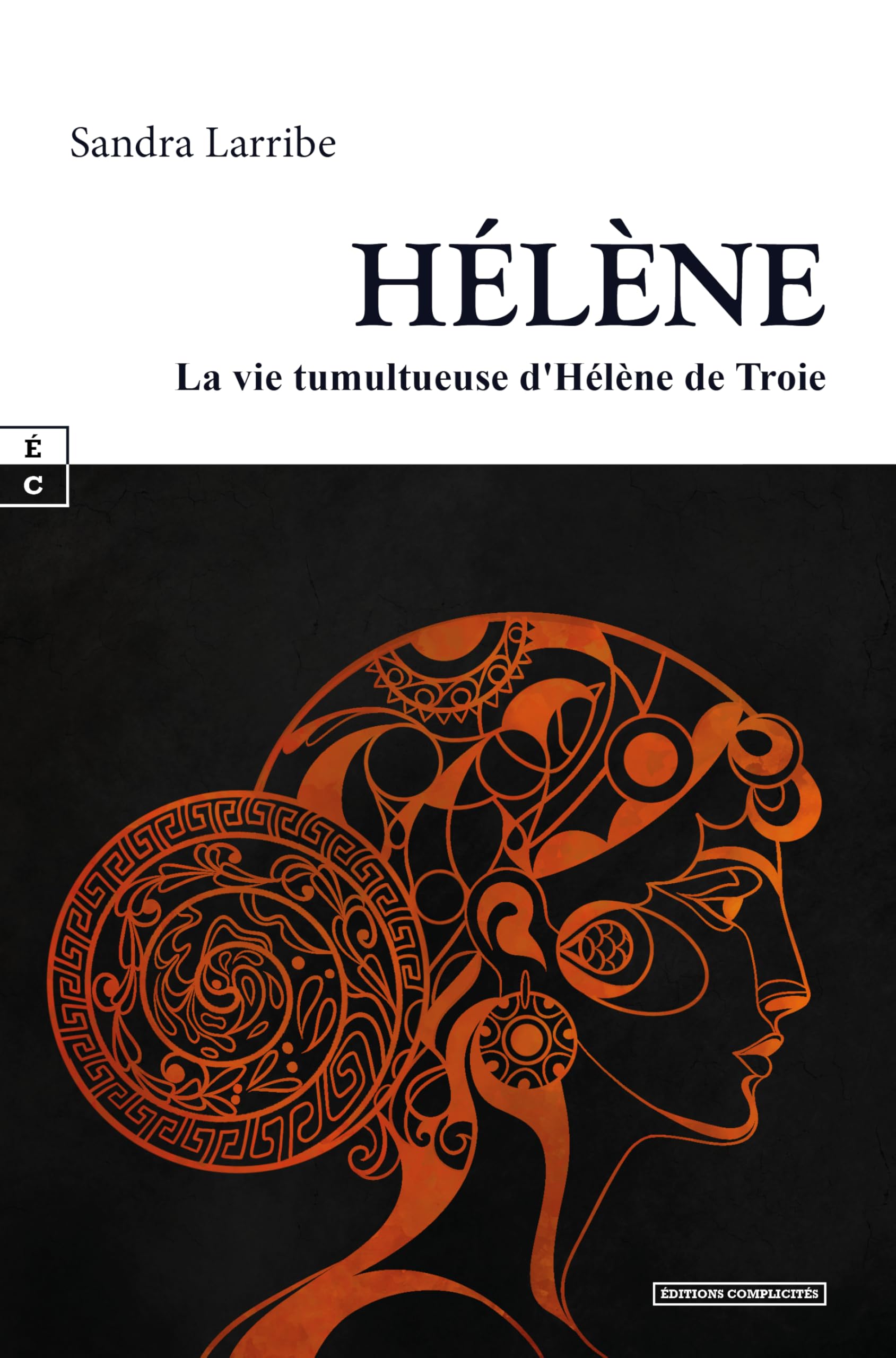 HÉLÈNE : LA VIE TUMULTUEUSE D´HÉLÈNE DE TROIE 9782386470622