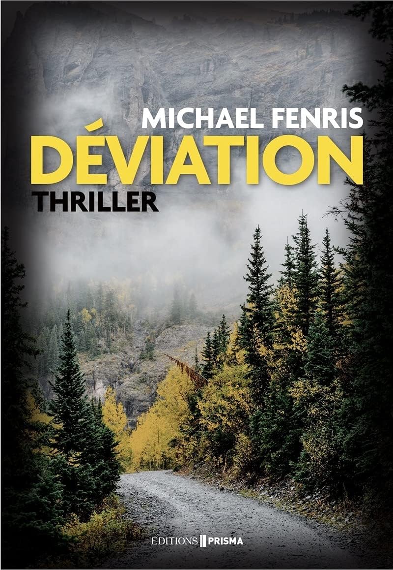 Déviation, Thriller par Michael Fenris, Éditions Prisma 9782298175080