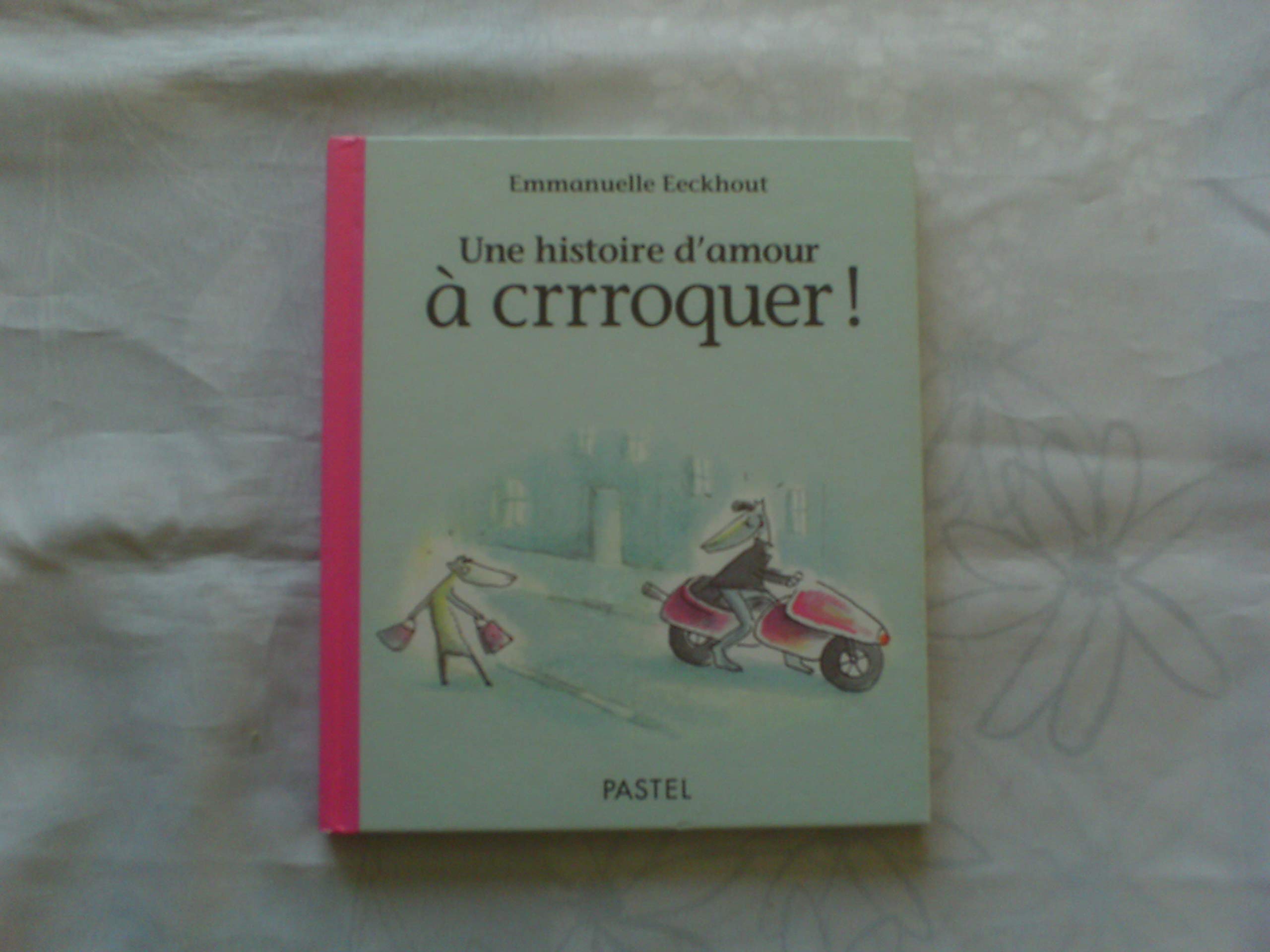Une histoire d'amour à crrroquer ! 9782211070362
