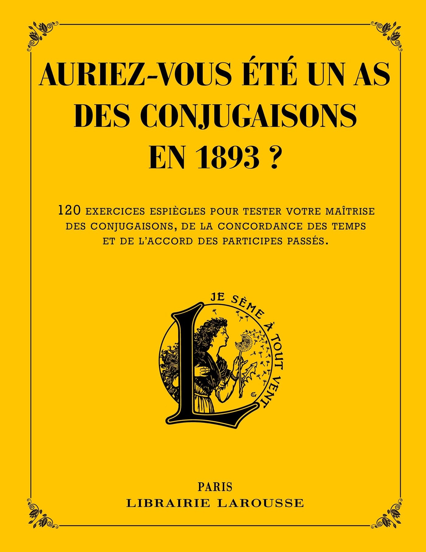 Auriez-vous été un as des conjugaisons en 1893 ? 9782035947314