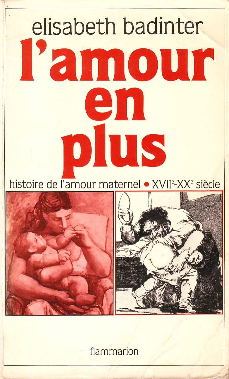 L'amour en plus histoire de l'amour maternel(xviie-xxe siecle) 9782080642790