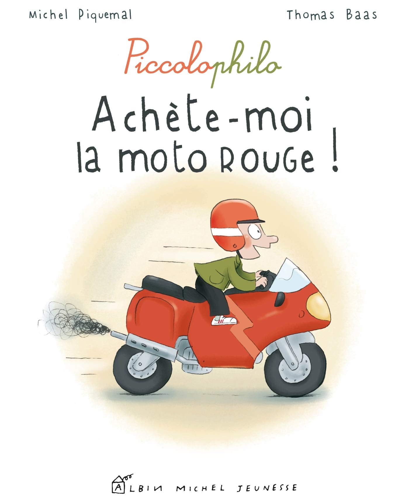 Achète-moi la moto rouge !: Piccolophilo 9782226189479