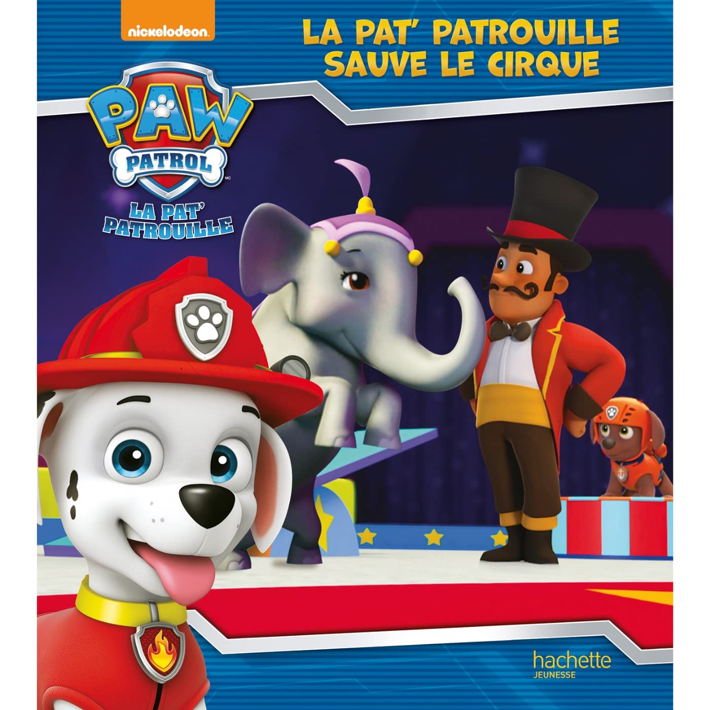 La Pat' Patrouille - La Pat' Patrouille sauve le cirque (broché) 9782017225379