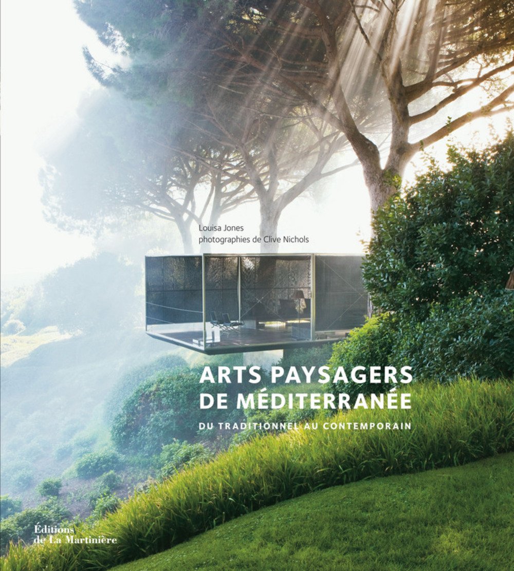 Arts paysagers de Méditerranée: Du traditionnel au contemporain 9782732451558