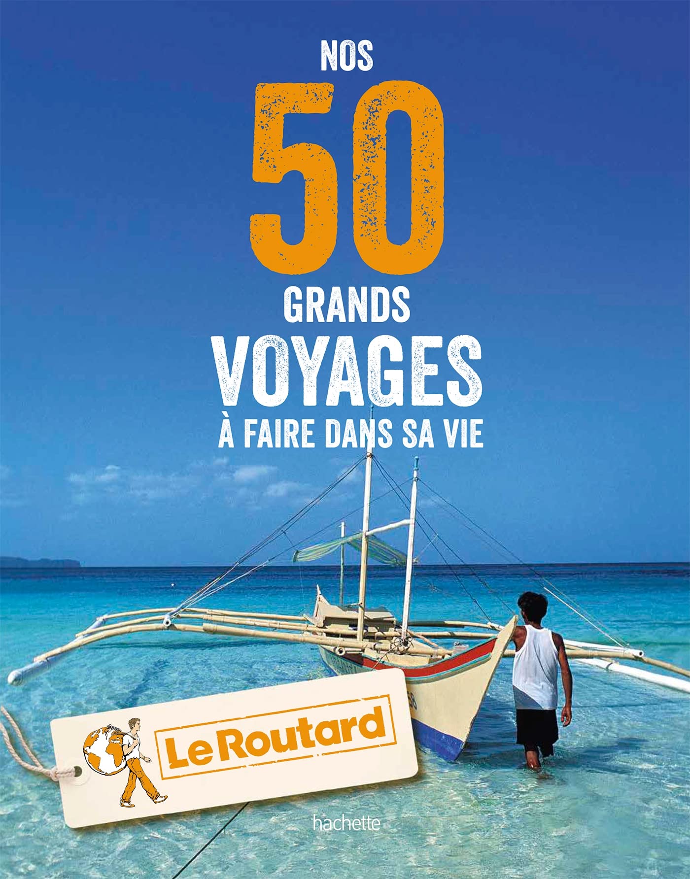 Nos 50 grands voyages à faire dans sa vie 9782016266687
