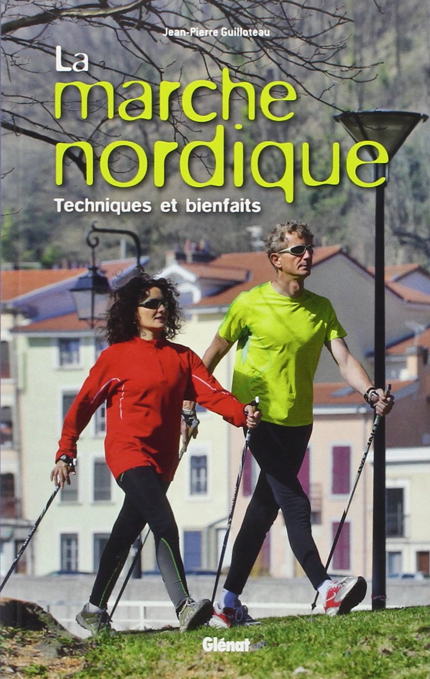 La marche nordique: Technique et bienfaits 9782723488624