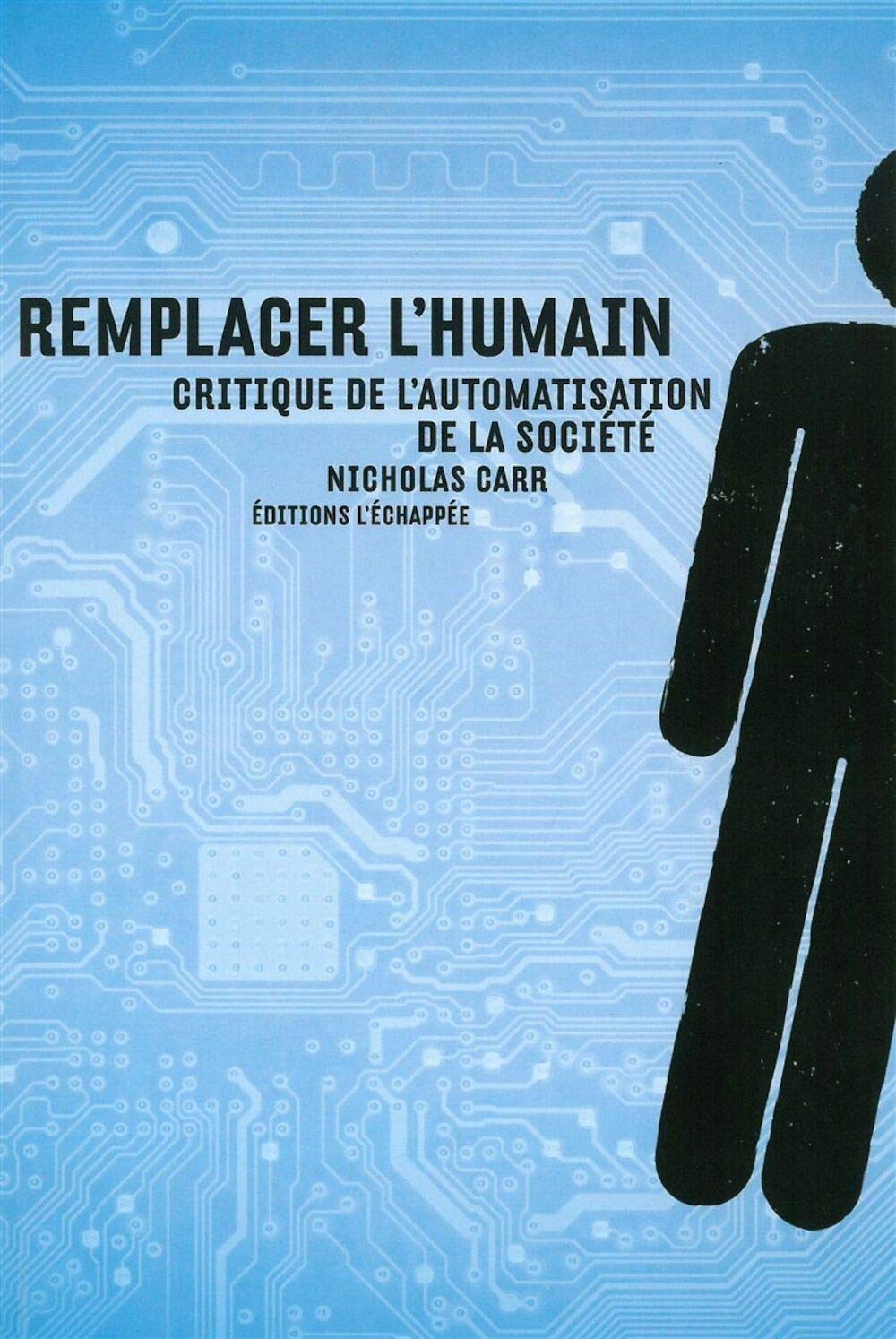 Remplacer l'humain: Critique de l'automatisation de la société 9782373090277