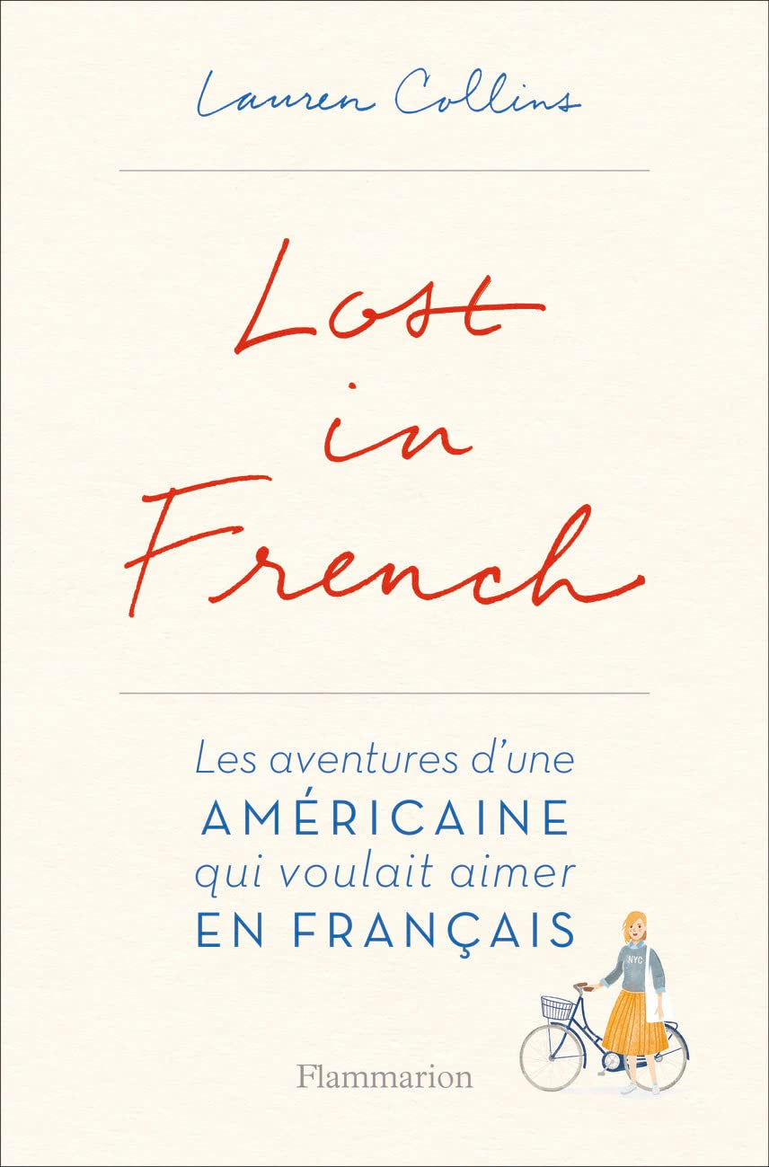 Lost in French: LES AVENTURES D'UNE AMÉRICAINE QUI VOULAIT AIMER EN FRANÇAIS. 9782081362642