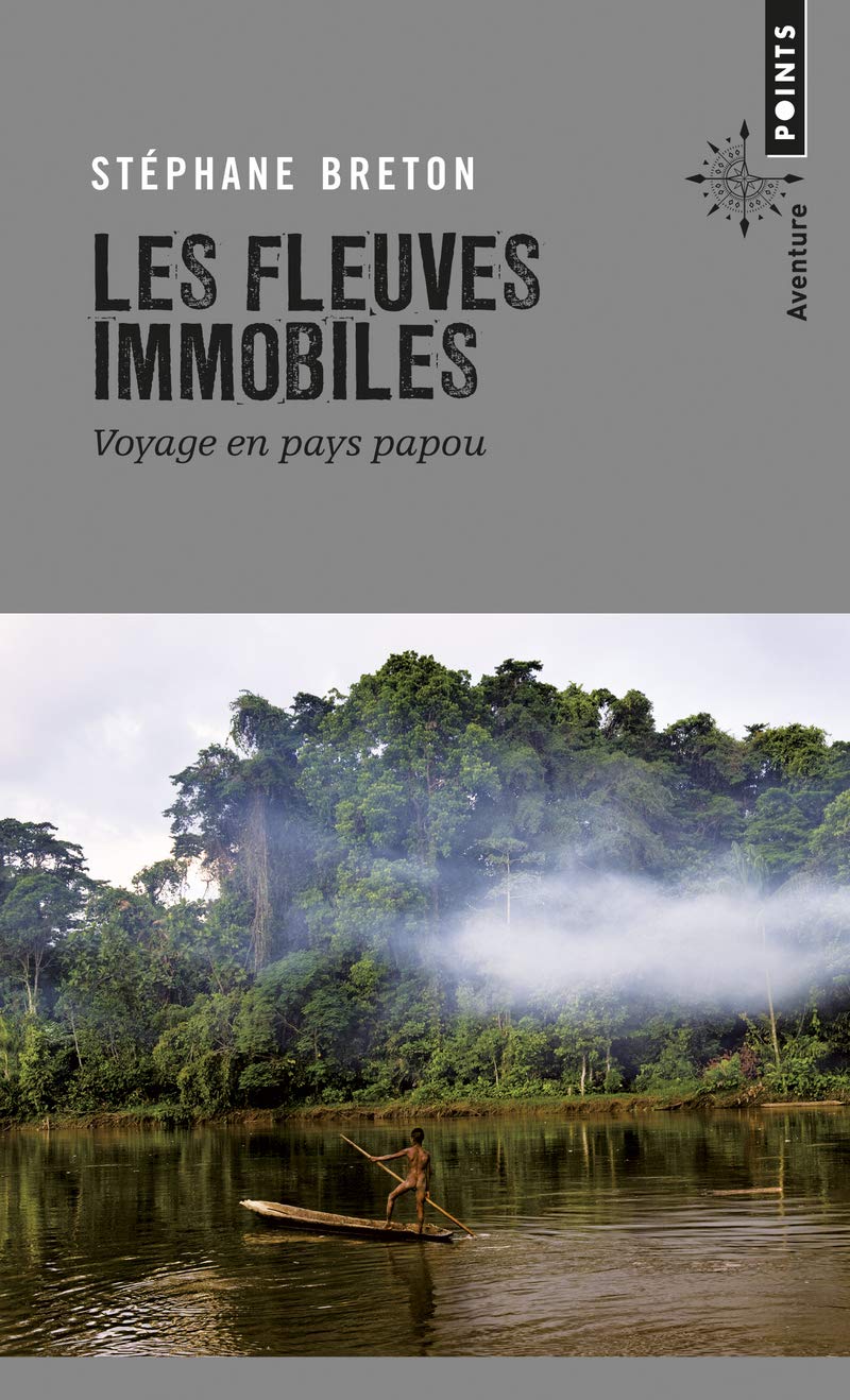 Les Fleuves immobiles: Voyage en pays papou 9782757863435