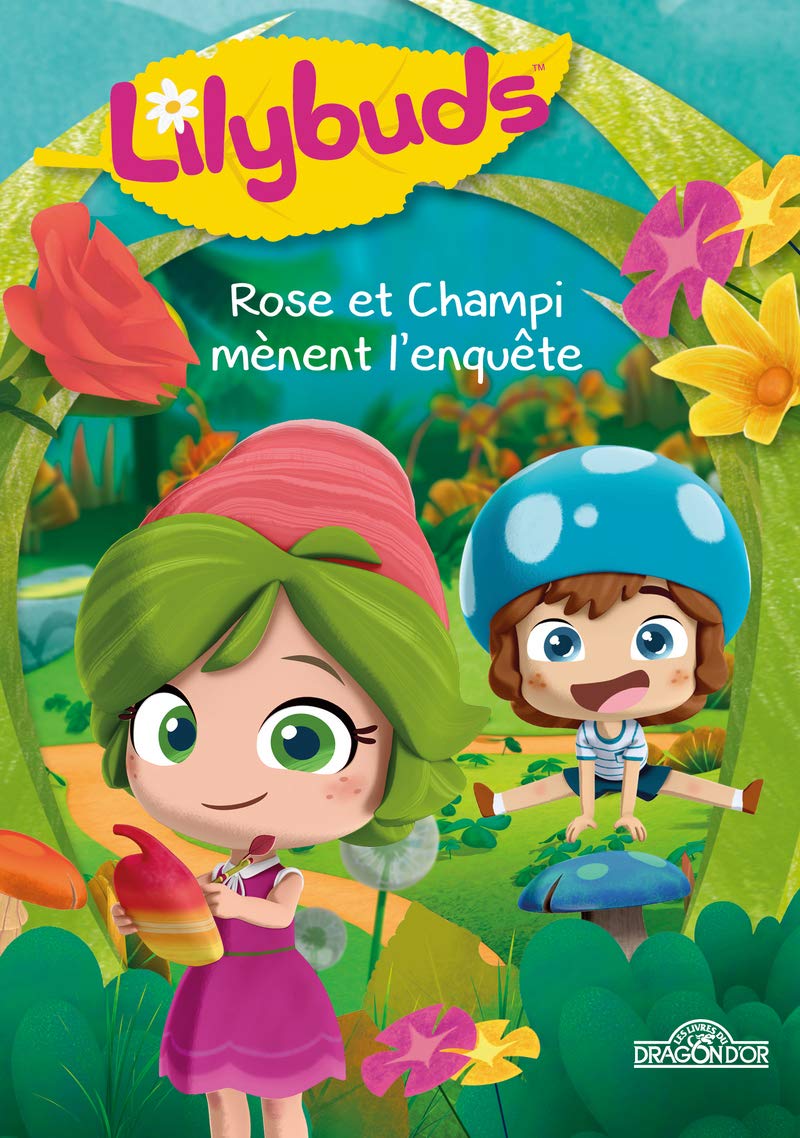 Lilybuds - Rose et Champi mènent l'enquête 9782821210660