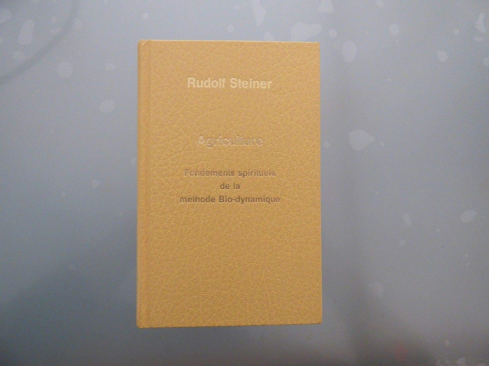 Agriculture : Fondements spirituels de la méthode bio-dynamique 9782881891489