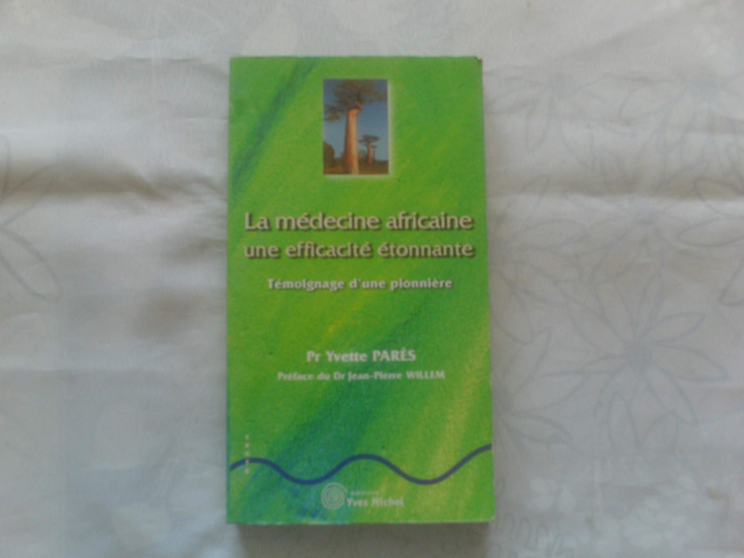 La médecine africaine : Une efficacité étonnante: témoignage d'une pionnère 9782913492288