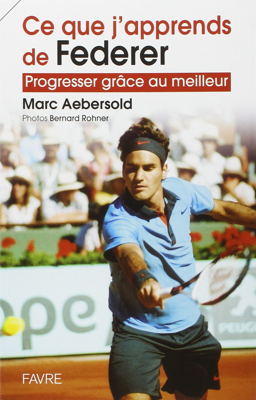 CE QUE J APPRENDS DE FEDERER 9782828912369