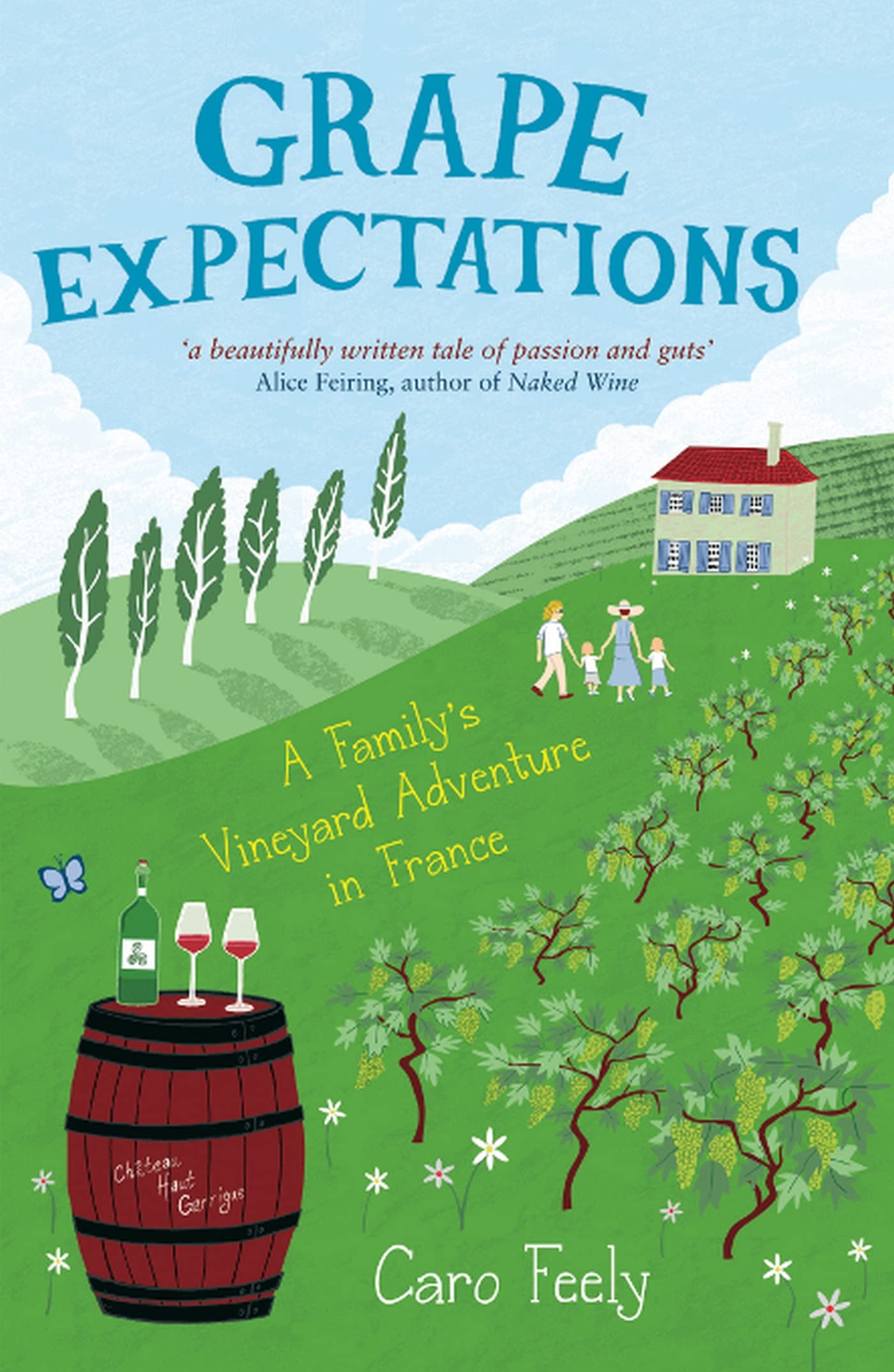 Grape Expectations: A Family's Vineyard Adventure in France 9781849532570
