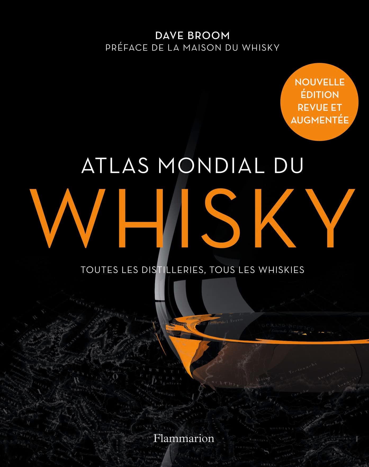 Atlas mondial du whisky: Toutes les distilleries, tous les whiskies 9782081361492