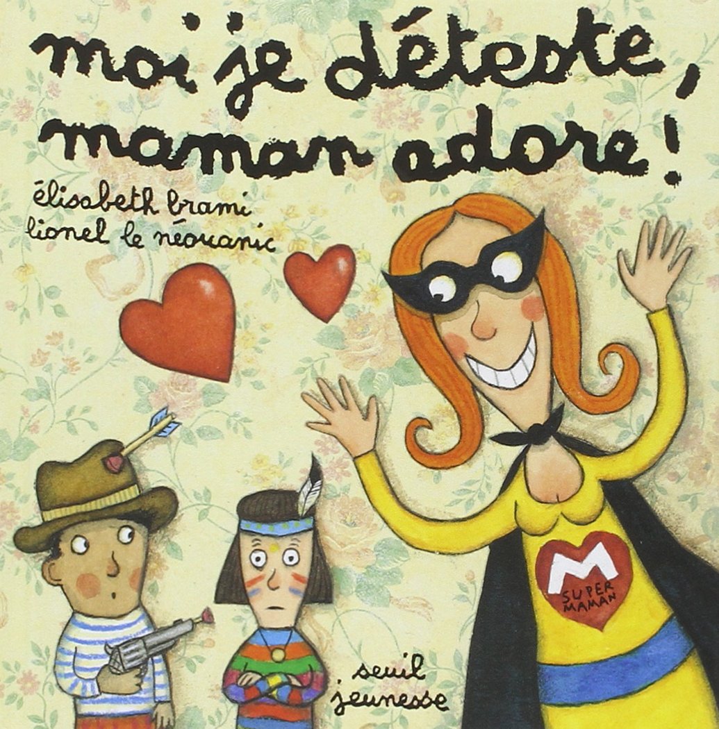 Moi je déteste, maman adore ! 9782020348775