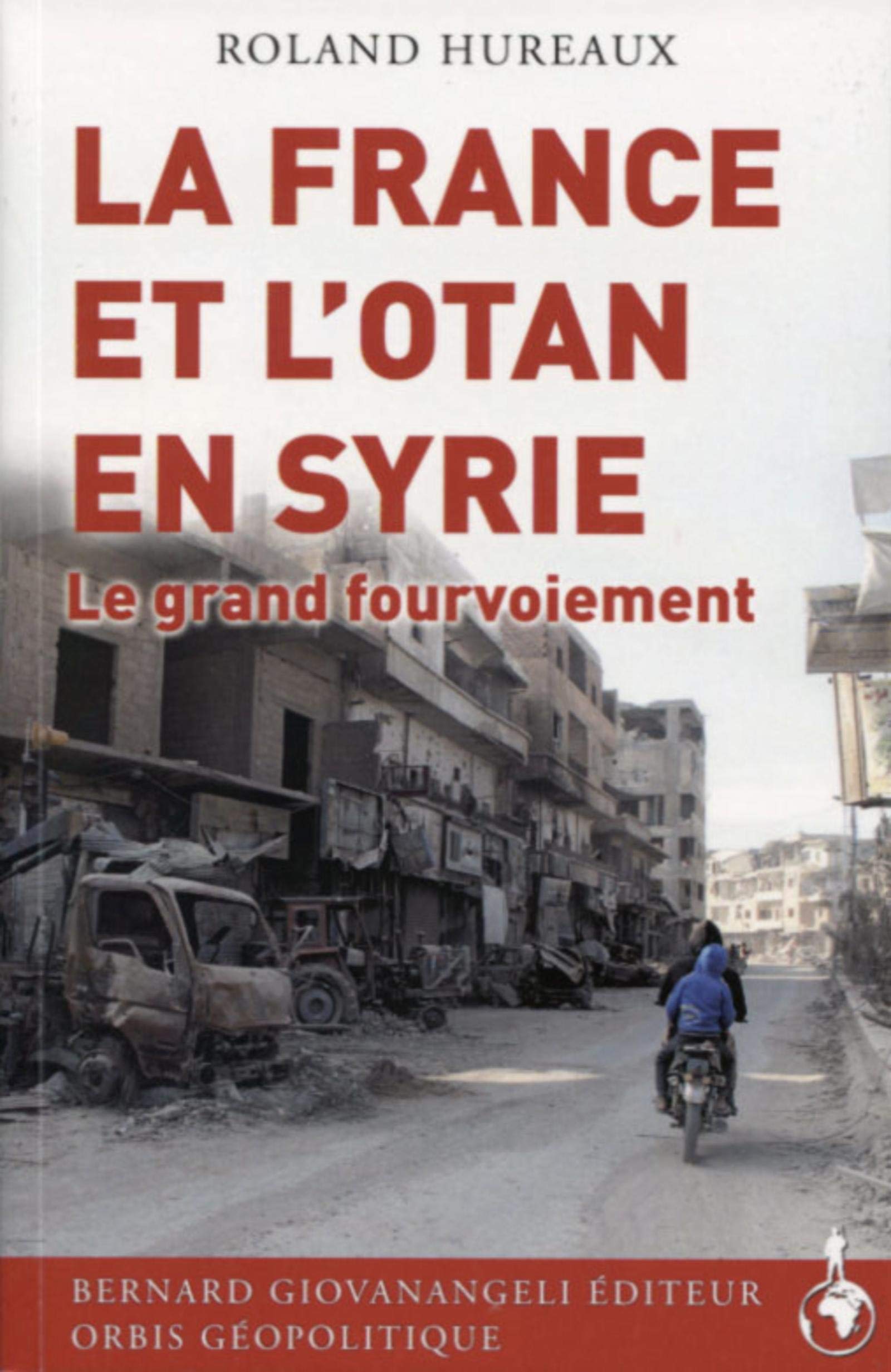 La France et l'OTAN en Syrie: Le grand fourvoiement 9782758702115