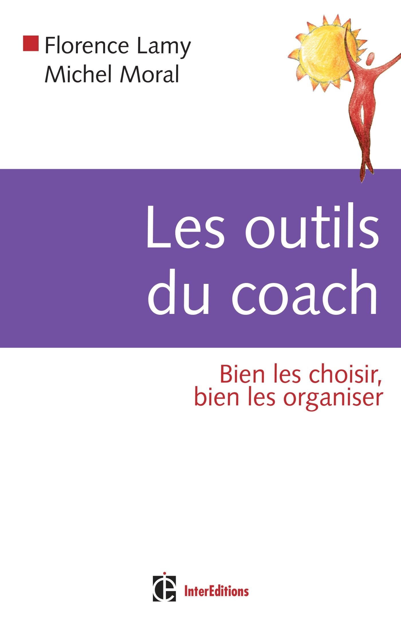 Les outils du coach: Bien les choisir, bien les organiser 9782729611040